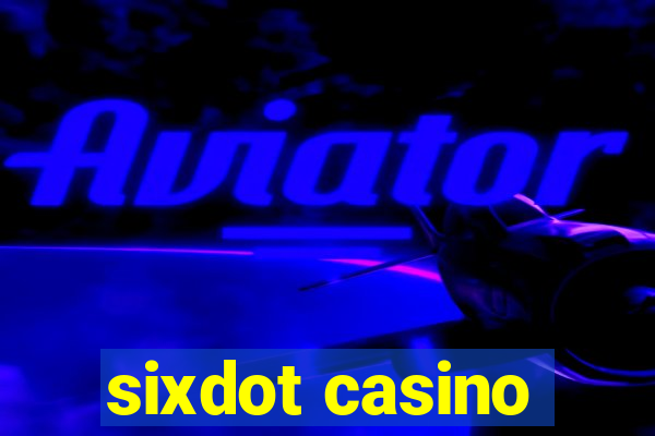 sixdot casino